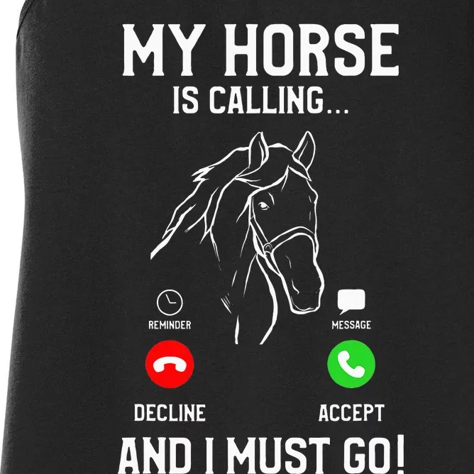 My Horse Is Calling And I Must Go Horseback Women's Racerback Tank