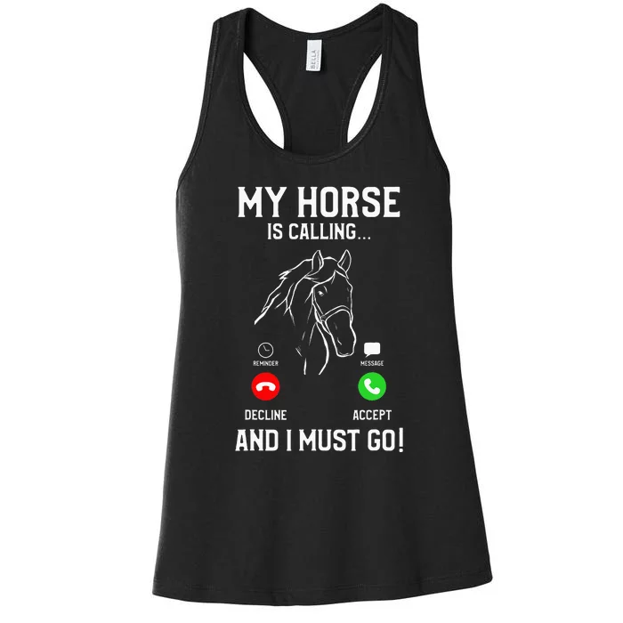 My Horse Is Calling And I Must Go Horseback Women's Racerback Tank