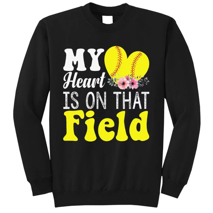 My Heart is on That Field Baseball Tee Softball Mom Gifts Tall Sweatshirt