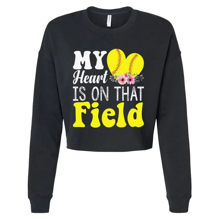 My Heart is on That Field Baseball Tee Softball Mom Gifts Cropped Pullover Crew