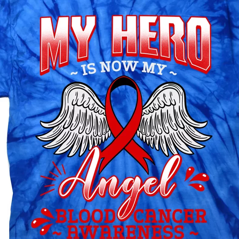 My Hero Is Now My Angel Blood Cancer Leukemia Red Ribbon Gift Tie-Dye T-Shirt