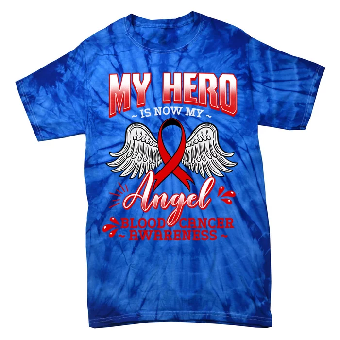 My Hero Is Now My Angel Blood Cancer Leukemia Red Ribbon Gift Tie-Dye T-Shirt