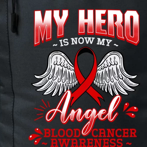 My Hero Is Now My Angel Blood Cancer Leukemia Red Ribbon Gift Daily Commute Backpack