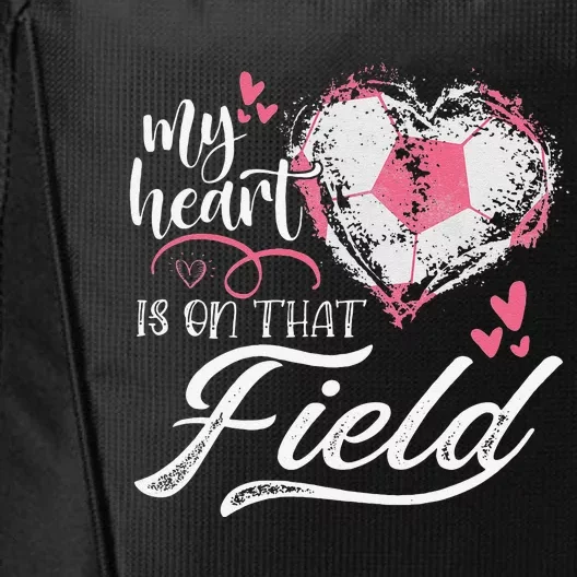 My Heart Is On That Field Soccer Heart Mother's Day City Backpack