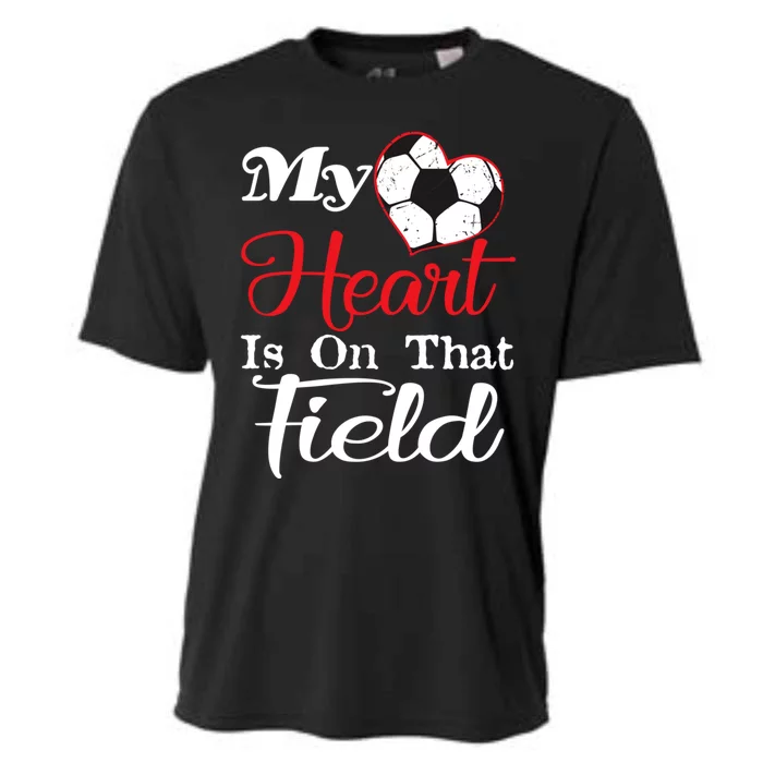 My Heart Is On That Field Soccer Funny Gift Meaningful Gift Cooling Performance Crew T-Shirt