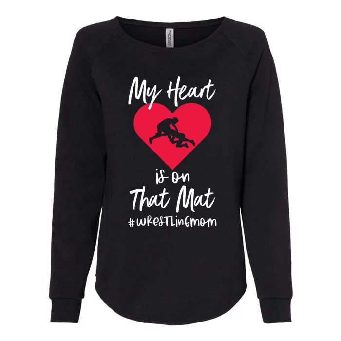 My Heart Is On That Mat Wrestling Wrestler College Mom Gift Womens California Wash Sweatshirt