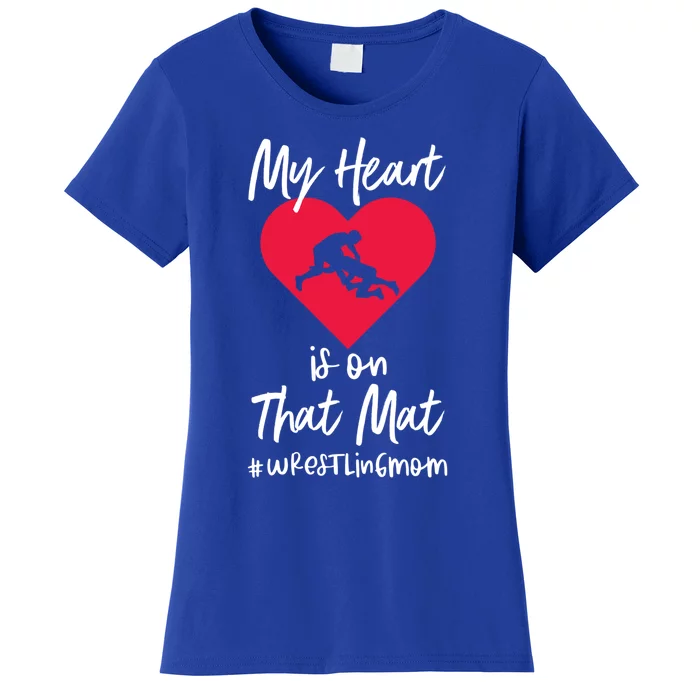 My Heart Is On That Mat Wrestling Wrestler College Mom Gift Women's T-Shirt