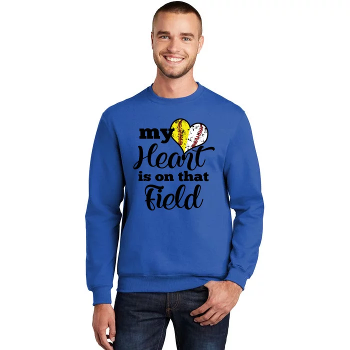 My Heart Is On That Field Baseball Softball Parent Gift Tall Sweatshirt