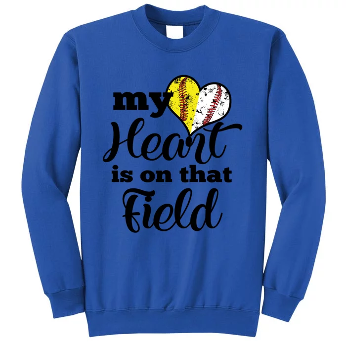 My Heart Is On That Field Baseball Softball Parent Gift Tall Sweatshirt