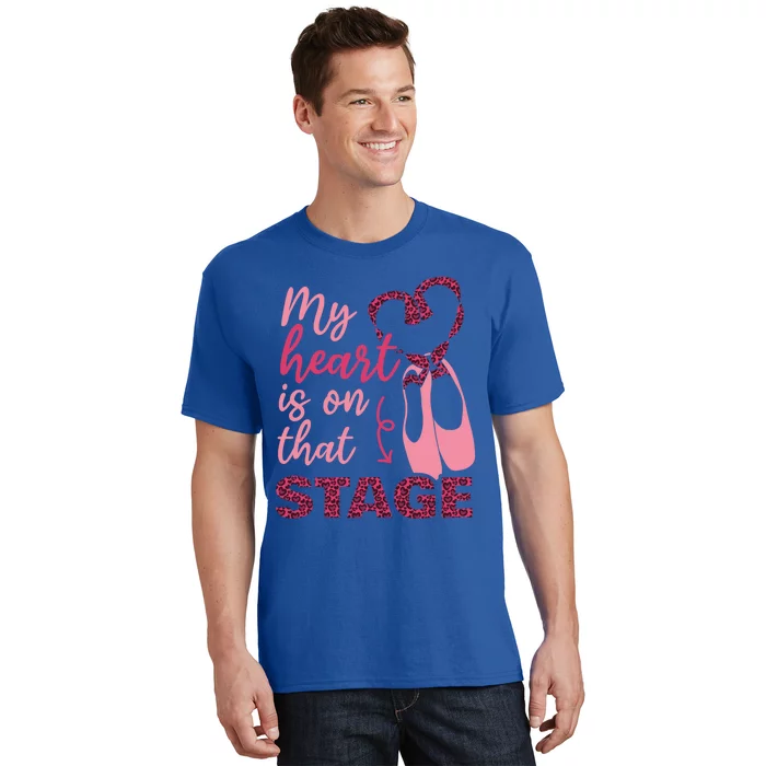 My Heart Is On That Stage Ballet Leopard Ballet Mom Cool Gift T-Shirt