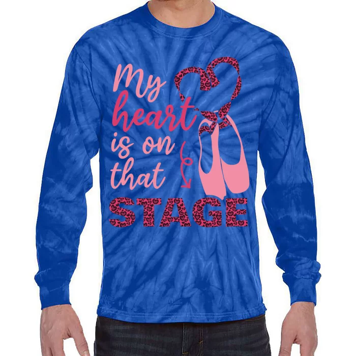 My Heart Is On That Stage Ballet Leopard Ballet Mom Cool Gift Tie-Dye Long Sleeve Shirt