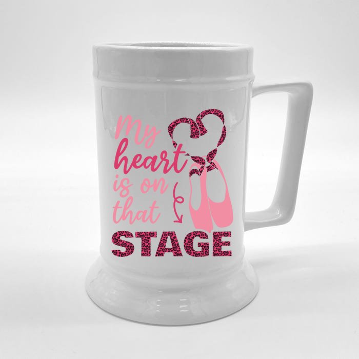 My Heart Is On That Stage Ballet Leopard Ballet Mom Cool Gift Front & Back Beer Stein