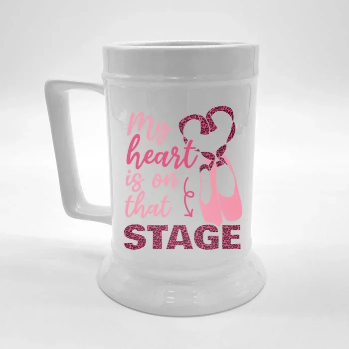 My Heart Is On That Stage Ballet Leopard Ballet Mom Cool Gift Front & Back Beer Stein