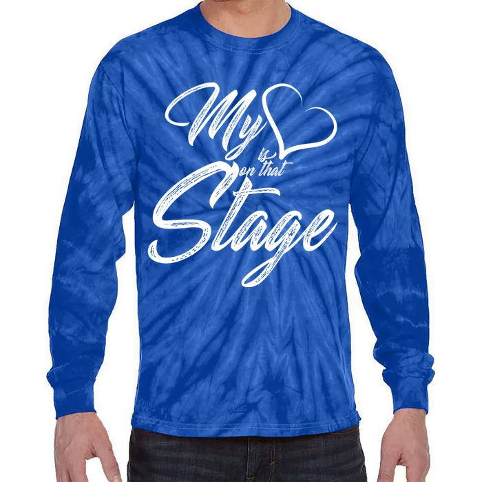 My Heart Is On That Stage Dance Recital Ballet Dance Mom Cool Gift Tie-Dye Long Sleeve Shirt