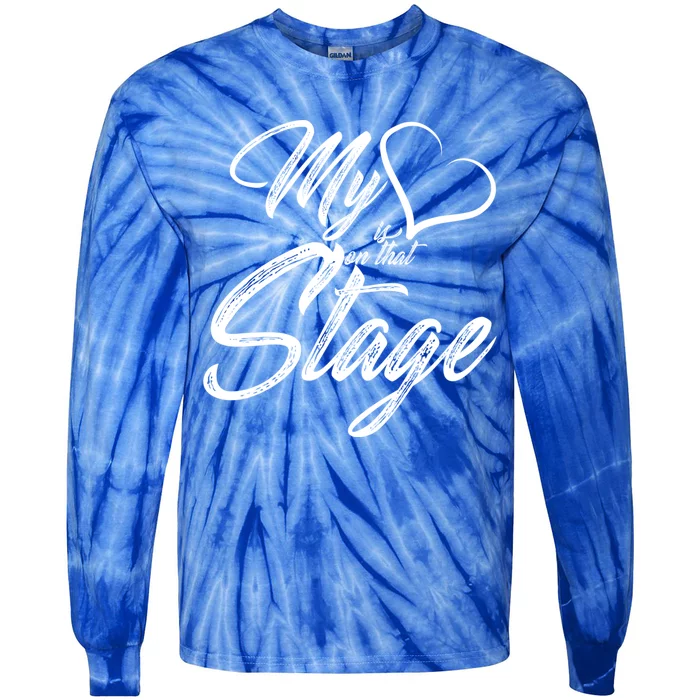 My Heart Is On That Stage Dance Recital Ballet Dance Mom Cool Gift Tie-Dye Long Sleeve Shirt