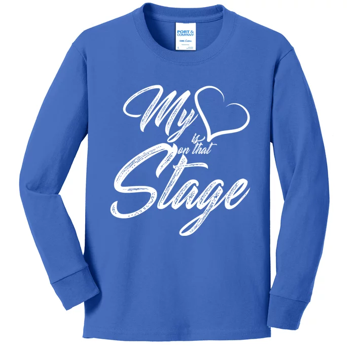 My Heart Is On That Stage Dance Recital Ballet Dance Mom Cool Gift Kids Long Sleeve Shirt