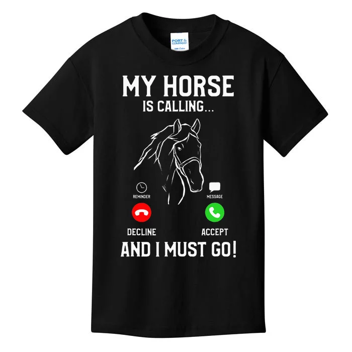 My Horse Is Calling And I Must Go Horseback Equestrian Kids T-Shirt