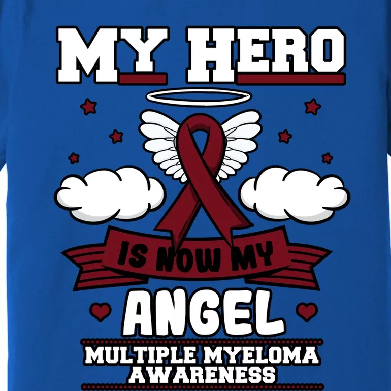 My Hero Is Now My Angel Multiple Myeloma Awareness Support Gift Premium T-Shirt