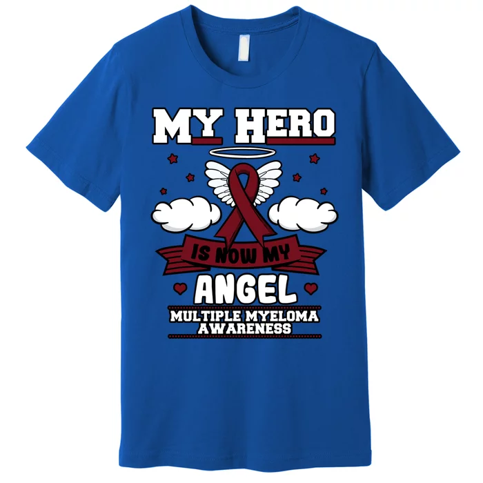 My Hero Is Now My Angel Multiple Myeloma Awareness Support Gift Premium T-Shirt