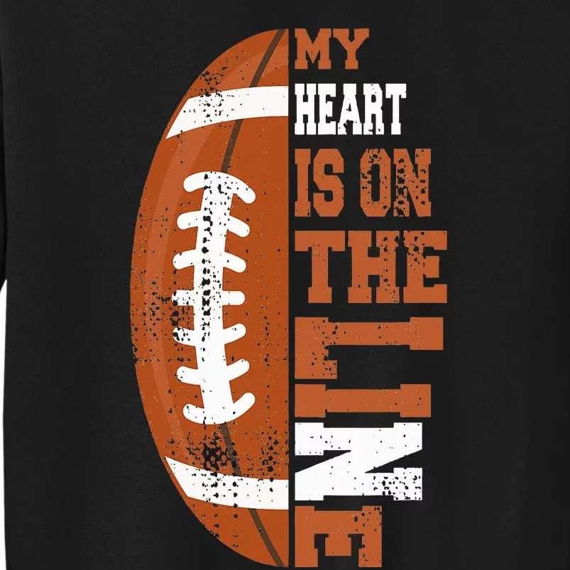 My Heart is on the Line Football Tall Sweatshirt