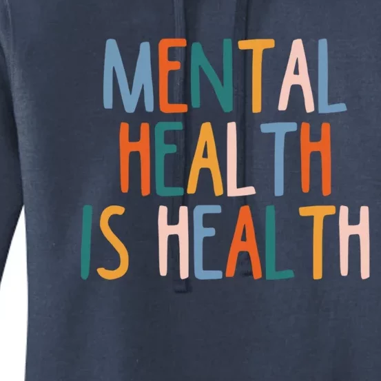 Mental Health Is Also Health Tal Illness Stigma Selgiftcare Gift Women's Pullover Hoodie