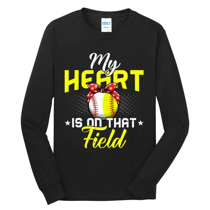 My Heart Is On That Field Baseball Softball Mom Wo Wife Tall Long Sleeve T-Shirt