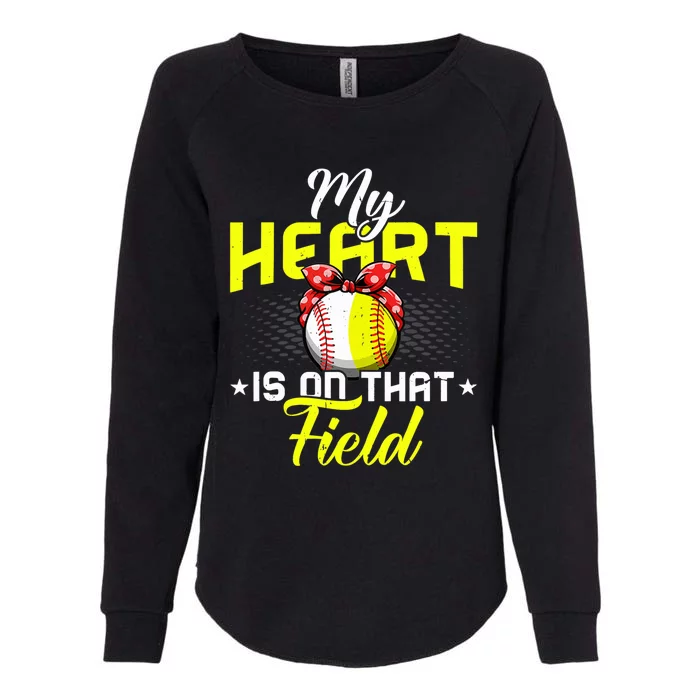 My Heart Is On That Field Baseball Softball Mom Wo Wife Womens California Wash Sweatshirt