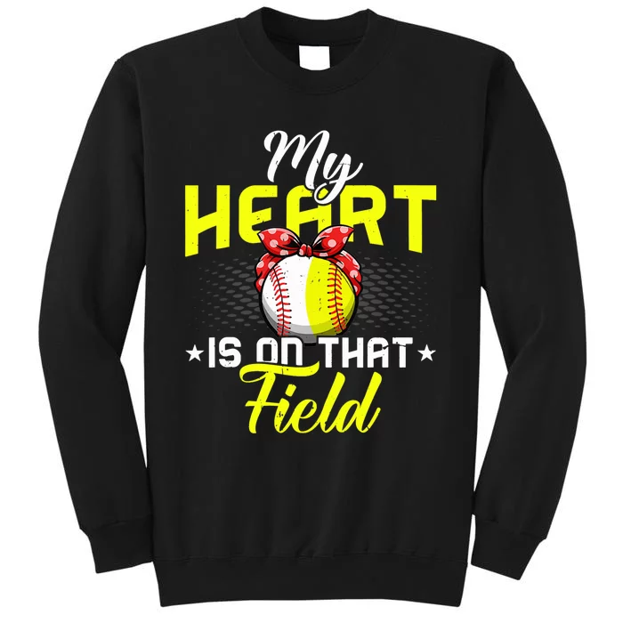 My Heart Is On That Field Baseball Softball Mom Wo Wife Tall Sweatshirt