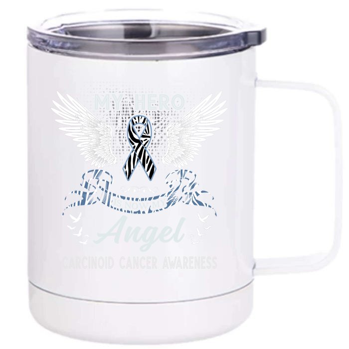 My Hero Is Now My Angel Carcinoid Cancer Awareness Month Gift Front & Back 12oz Stainless Steel Tumbler Cup