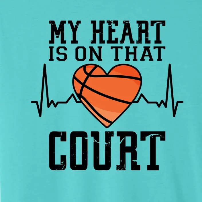 My Heart Is On That Court Basketball Dad Basketball Mom Cute Gift ChromaSoft Performance T-Shirt