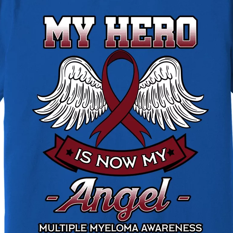 My Hero Is Now My Angel Multiple Myeloma Mm Patient Gift Premium T-Shirt