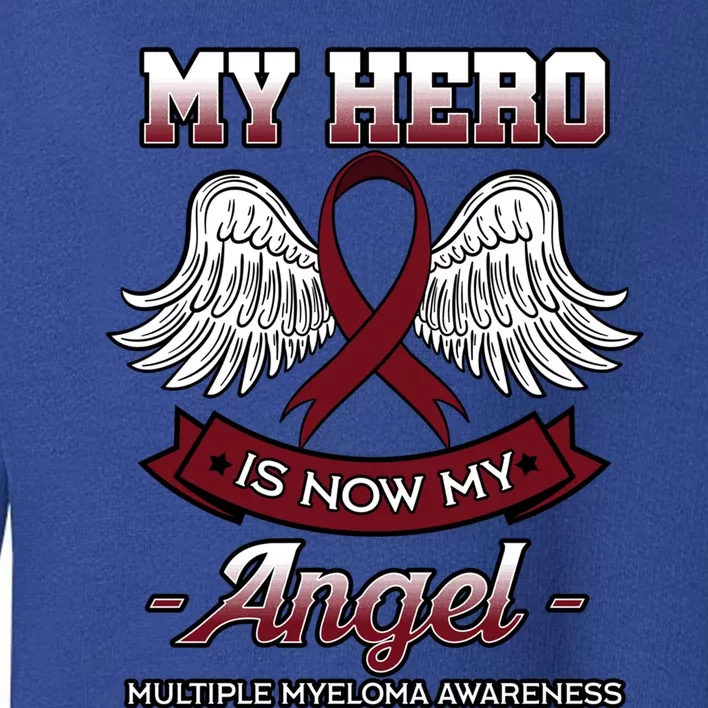 My Hero Is Now My Angel Multiple Myeloma Mm Patient Gift Toddler Sweatshirt