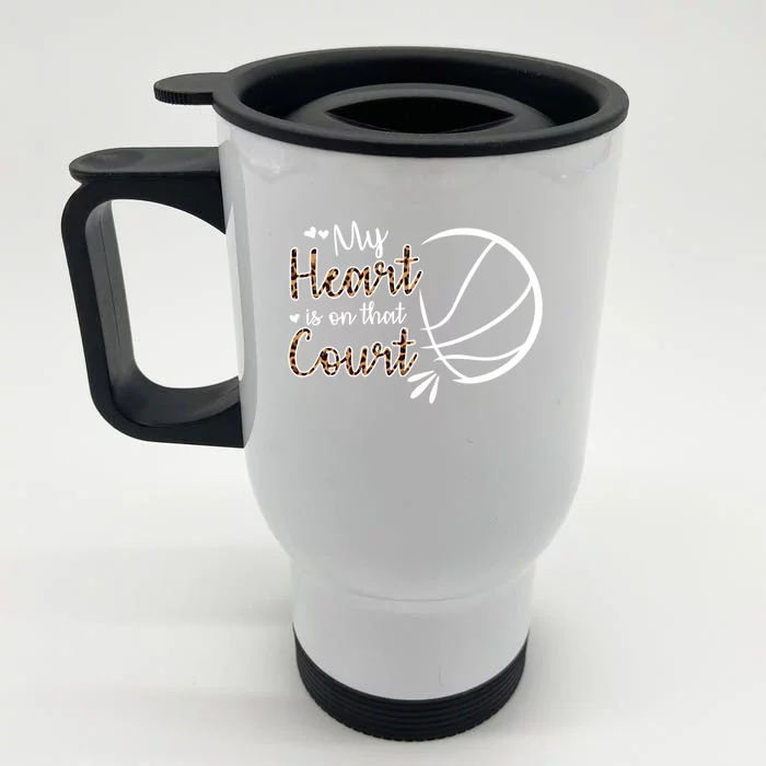 My Heart Is On That Court Basketball Dad Basketball Mom Gift Front & Back Stainless Steel Travel Mug