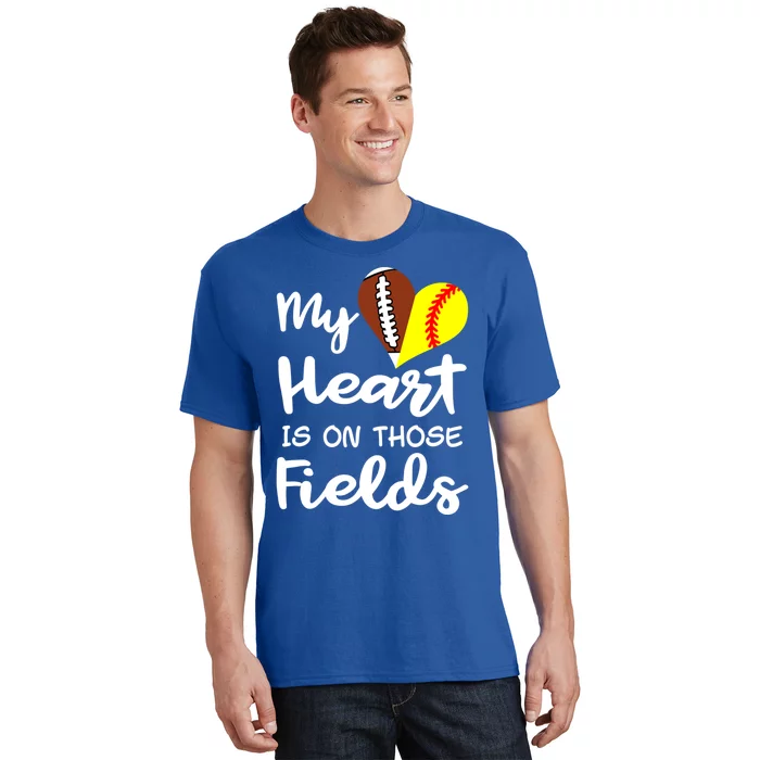 My Heart Is On Those Fields Football Softball Player Mom Gift T-Shirt