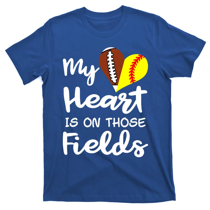 My Heart Is On Those Fields Football Softball Player Mom Gift T-Shirt