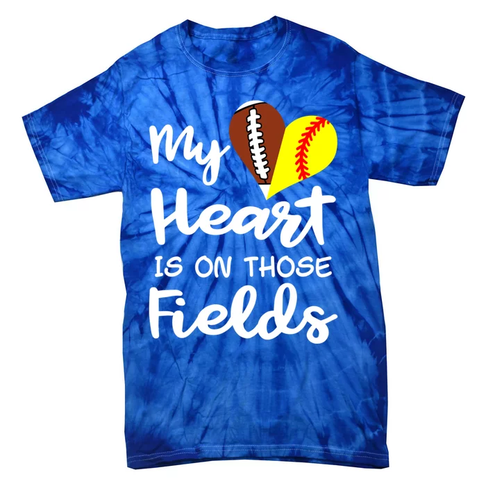 My Heart Is On Those Fields Football Softball Player Mom Gift Tie-Dye T-Shirt