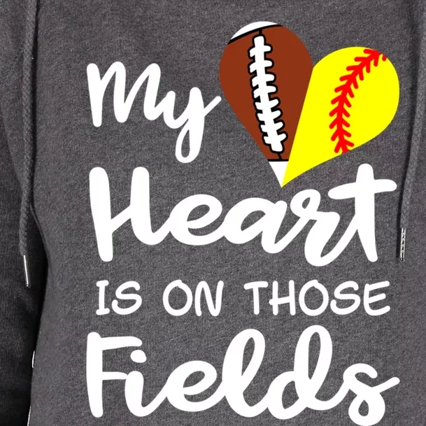 My Heart Is On Those Fields Football Softball Player Mom Gift Womens Funnel Neck Pullover Hood