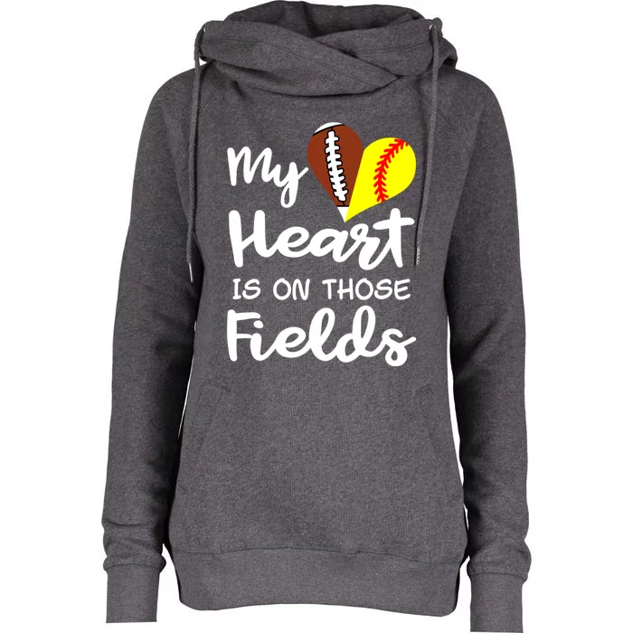 My Heart Is On Those Fields Football Softball Player Mom Gift Womens Funnel Neck Pullover Hood