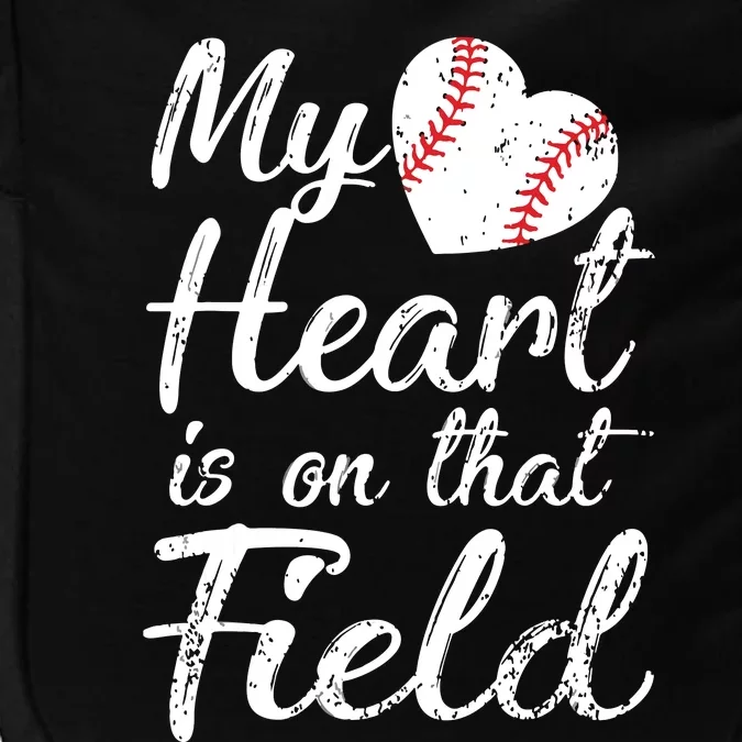 My Heart Is On That Field Tee Baseball Softball Mom Gifts Impact Tech Backpack