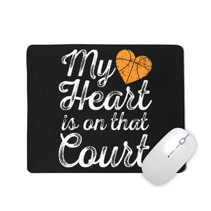 My Heart Is On That Court Women Basketball Mom Mousepad