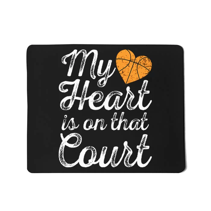 My Heart Is On That Court Women Basketball Mom Mousepad