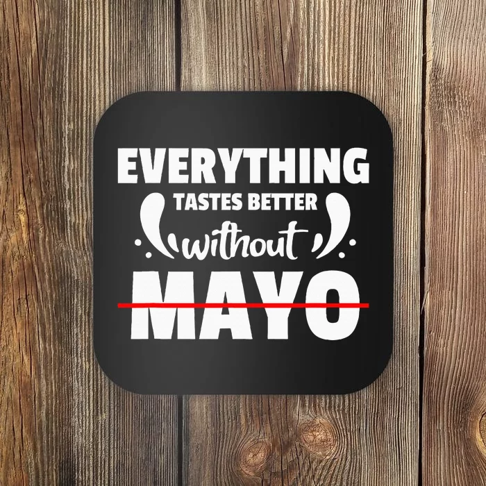 Mayo Hater I Hate Mayonnaise Coaster