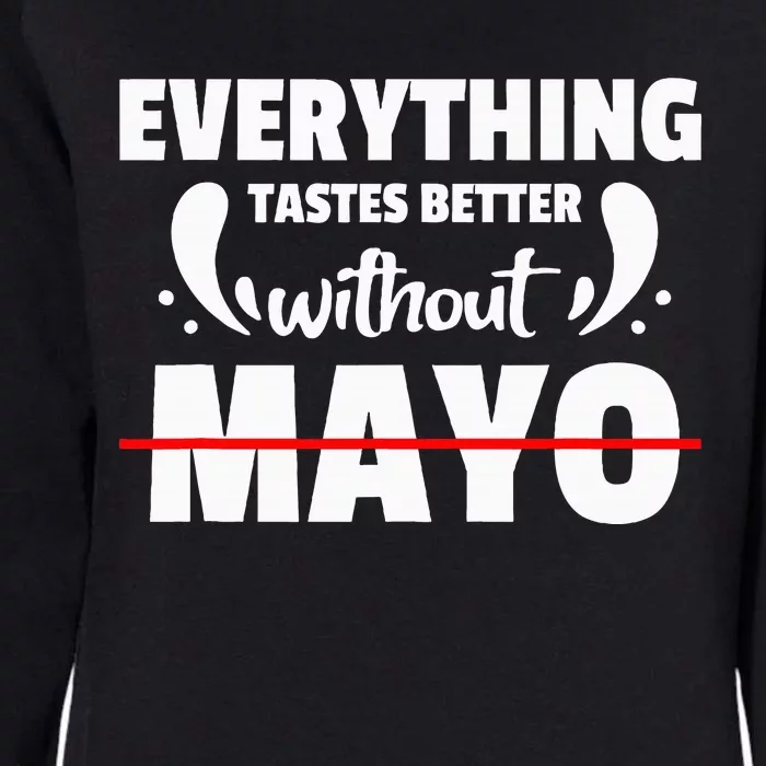 Mayo Hater I Hate Mayonnaise Womens California Wash Sweatshirt