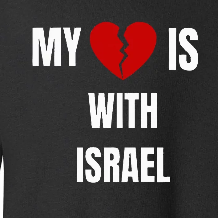 My Heart is With Israel I Stand With Israel Toddler Sweatshirt