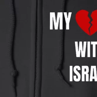 My Heart is With Israel I Stand With Israel Full Zip Hoodie