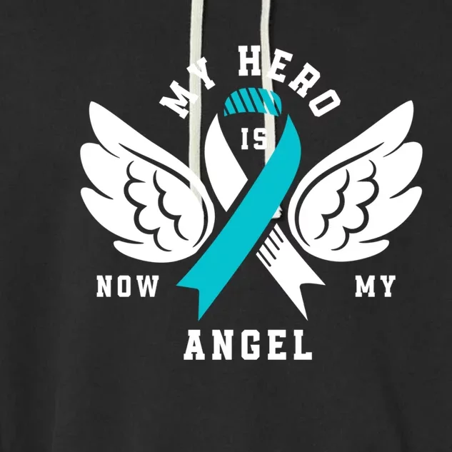 My Hero Is Now My Angel Cervical Cancer Awareness Gift Garment-Dyed Fleece Hoodie