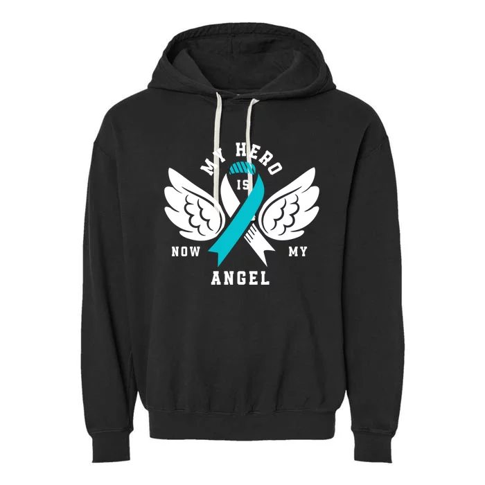 My Hero Is Now My Angel Cervical Cancer Awareness Gift Garment-Dyed Fleece Hoodie