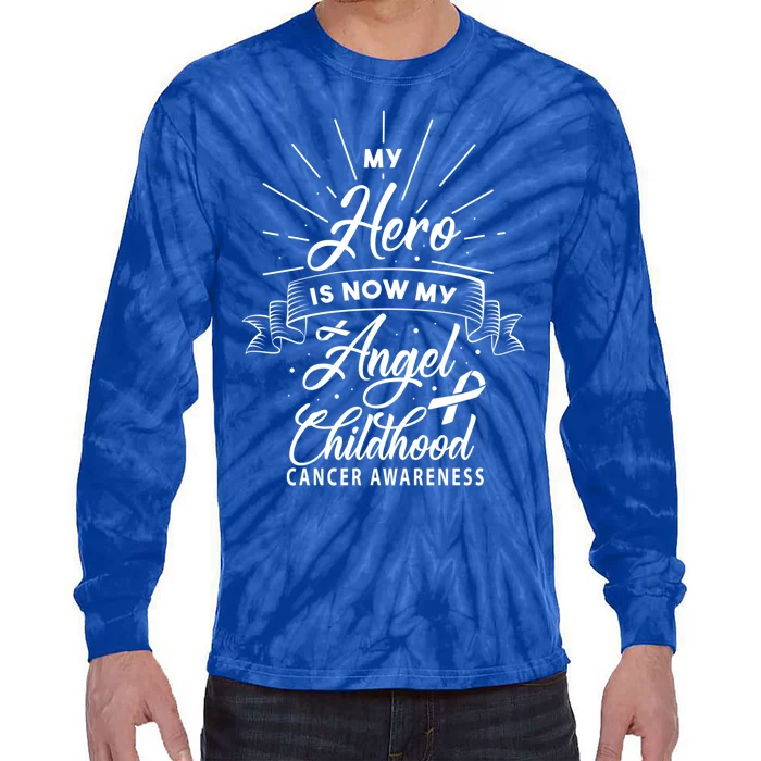 My Hero Is Now My Angel Hood Cancer Awareness Funny Gift Tie-Dye Long Sleeve Shirt