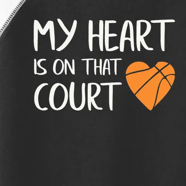 My Heart Is On That Court Basketball funny sport lovers Toddler Fine Jersey T-Shirt