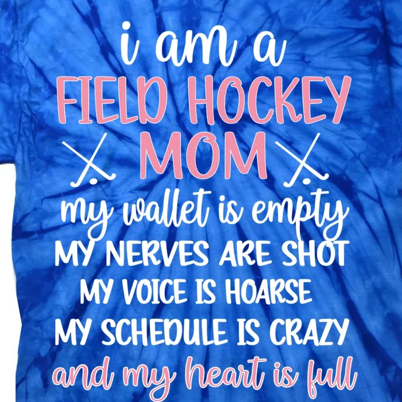 My Heart Is Full Field Hockey Mom Field Hockey Mama Great Gift Tie-Dye T-Shirt